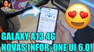 🔥FINALMENTE! GALAXY A13 (4G) SAIU NOVAS INFORMA&Ccedil;&Atilde;O DA ONE UI 6.0 ANDROID 14 - CONFIRA!😍
