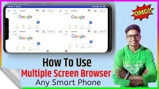 How To Use Multiple Screen Browser Any Smart Phone | एक बार में 4 ब्राउजर कैसे चलाएं | New Apps 2020
