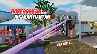 BAWA SOUND HOREG KE NIKAHAN MANTAN !! 💔 KITA BIKIN LEBIH MERIAH 😭 | 3D MODELING