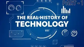 the real history of technology - Hindi l part - 1 l technology series l