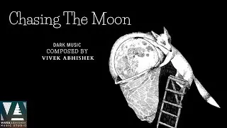 [ No Copyright ]  Chasing The Moon | DARK MUSIC | AMBIENT DARK MUSIC | ROYALTY FREE MUSIC