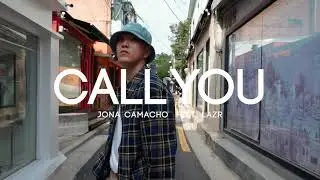 Call You - Jona Camacho feat Lazr ( Official Video)