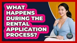 What Happens During The Rental Application Process?