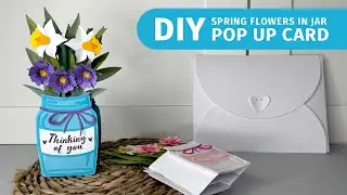 3D Spring Flowers in Jar DIY Pop Up Card | Assembly Tutorial | SVG Template