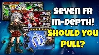 Should You Pull Seven FR In-Depth! Worth Pulling For? [DFFOO GL]