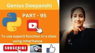 To use the super() function in a class using Inheritance in python