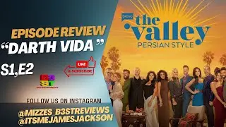 The Valley Persian Style review | DARTH VIDA (s1,e2)