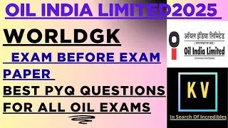 OIL INDIA LIMITED2025|WORLD GK MARATHON|BEST PREVIOUS YEAR QUESTIONS| MUST WATCH VIDEO BEFORE EXAM