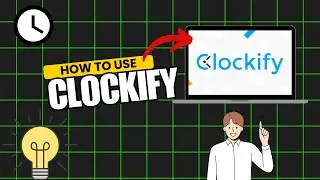 Maximize Your Productivity with Clockify Like a PRO