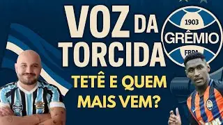 GRÊMIO AGUARDA POR TETÊ, E QUEM MAIS VEM? | NAMING RIGHTS VAI COLOCAR A CASA EM ORDEM