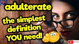ADULTERATE. The simplest definition YOU need!! #tellsvidetionary&trade;