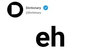 eh Meaning In English