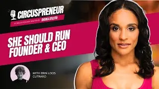 She Should Run with Erin Loos Cutraro- Circuspreneur Podcast Ep.75