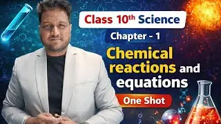 Class 10th Science Chapter -1 | Chemical Reactions & Equations | One Shot Revision