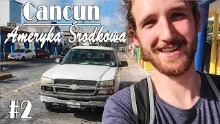 Co się dzieje w Cancun? Pierwszy dzień w Meksyku