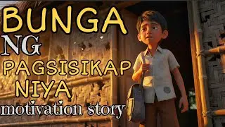 Ang Bunga ng pagsisikap nya | motivation story | kwento may aral