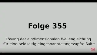 Lösung der eindimensionalen Wellengleichung für eine mittig angezupfte Saite (Folge 355)