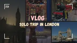 Solo trip à Londres 🧳