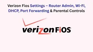 Verizon Fios Settings &ndash; Router Admin, Wi-Fi, DHCP, Port Forwarding & Parental Controls