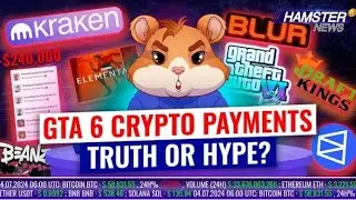 GTA 6 Crypto Payments & $240K NFT Scam on Blur & Kraken's Nuclear Power ⚡️ Hamster News