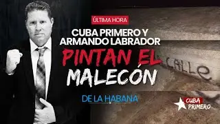 🔥 CUBA PRIMERO Y ARMANDO LABRADOR &ldquo;PINTAN&rdquo; EL MALEC&Oacute;N 🔥