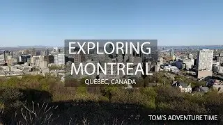 Montreal Adventure | Quebec, Canada | 4K