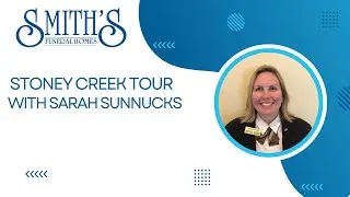 A Tour of Smith&rsquo;s Funeral Homes &ndash; Stoney Creek with Sarah Sunnucks