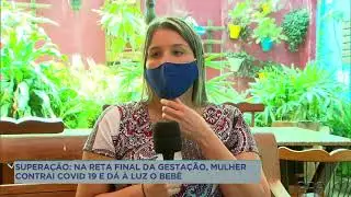 Mulher contrai covid na reta final da gravidez