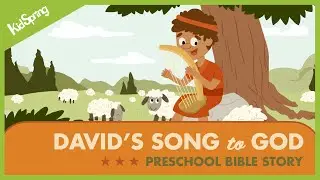David's Song to God | Preschool Bible Story