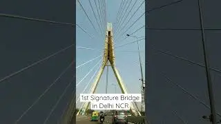 Delhi का Signature Bridge क्यों बनाया गया??