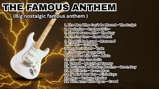 Famous Anthems - The Script, Maroon 5, Adele, Matchbox Twenty...