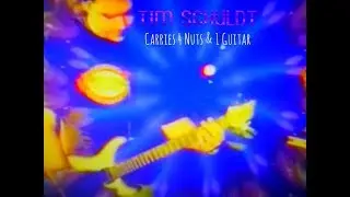 Tim Schuldt - Carries 4 Nuts & 1 Guitar (Psychedelic Highlights Vol.2)