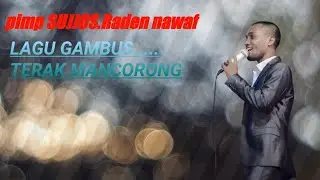 terak mancorong:versi gambus..       Raden nawaf .SUJJOS