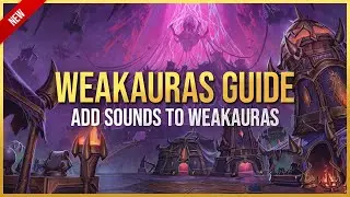 Как добавить звуки в WeakAuras &mdash; Руководство по WeakAuras &mdash; World of Warcraft