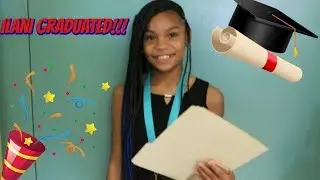 ILANI GRADUATED!!!! Vlog #2