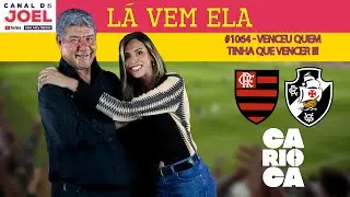 Lá Vem Ela #1064 - Venceu quem tinha que vencer !!!