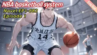 NBA basketball system:Acquire abilities of Sakuragi,become a top basketball superstar【Ep 1 of 2】
