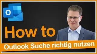 Die Suchfunktion in Outlook richtig nutzen