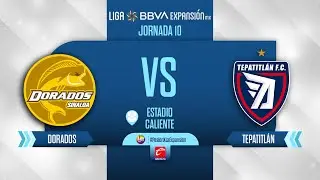 DORADOS VS TEPATITLÁN | JORNADA 10 LIGA EXPANSIÓN MX