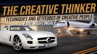 The Creative Thinker | Techniques and Attitude of Creative People - Earl Nightingale