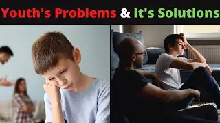 Problems and Issues Faced by the Youth - And It's Solution #youthissues #youthproblems