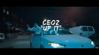 UP IT- CEOZ| Shot By KK47tv
