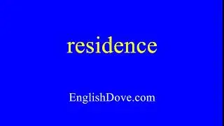 How to pronounce residence in American English.