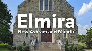 ELMIRA: New Ashram and Mandir Announcement