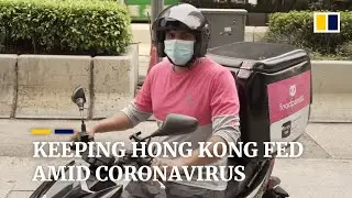 Coronavirus: Food delivery services keep Hongkongers fed during Covid-19 pandemic