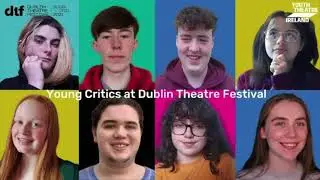 Youth Theatre Ireland's Young Critics Coming Soon to  Dublin Theatre Festival 2021