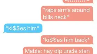 Wooo finaly doing dis (BilDip texting story)