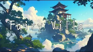 Fairy Villa | Tranquil Koto Sounds ~Reverberating Journeys~