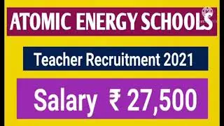 Atomic Energy school Teacher Recruitment 2021 I Salary 27,500