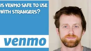 is venmo safe to use with strangers